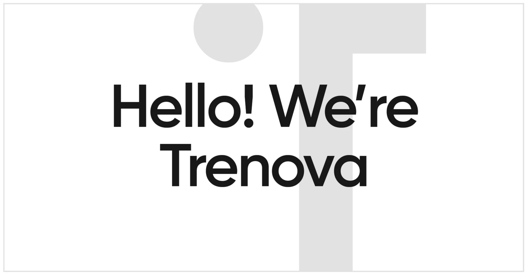 Hello! We’re Trenova statement slide